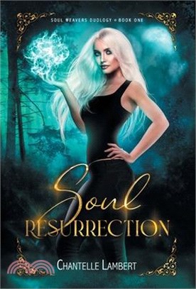 Soul Resurrection (Soul Weavers Duology Book One)