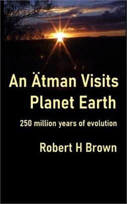 An Ätman Visits Planet Earth: 250 million years of evolution