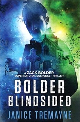 Bolder Blindsided: A Zack Bolder Supernatural Thriller