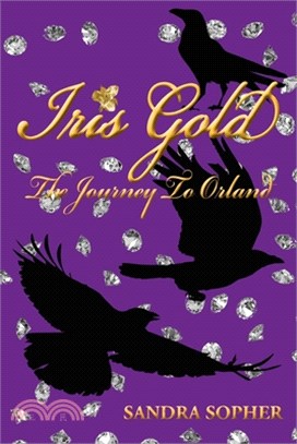Iris Gold: The Journey To Orland