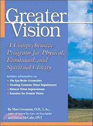 Greater Vision—A Comprehensive Program for Physical, Emotional, and Spiritual Clarity