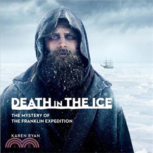 Death in the Ice ― The Shocking Story of Franklin?s Final Expedition