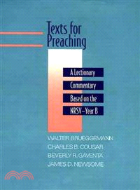 Texts for Preaching—A Lectionary Commentary Based on the Nrsv : Year B