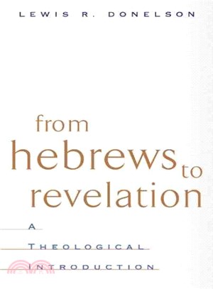 From Hebrews to Revelation ─ A Theological Introduction