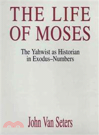 The Life of Moses—The Yahwist As Historian in Exodus-Numbers