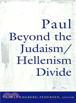 Paul Beyond the Judaism/Hellenism Divide