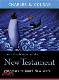 An Introduction to the New Testament — Witnesses to God's New Work