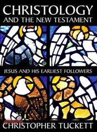 Christology and the New Testament ― Jesus and His Earliest Followers