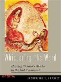 Whispering The Word ― Hearing Women's Stories In The Old Testament