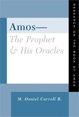 Amos-The Prophet and His Oracles ― Research on the Book of Amos