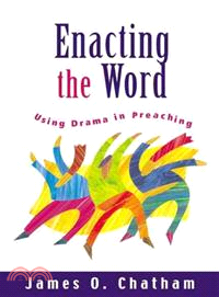Enacting the Word—Using Drama in Preaching