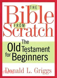 The Bible from Scratch—The Old Testament for Beginners