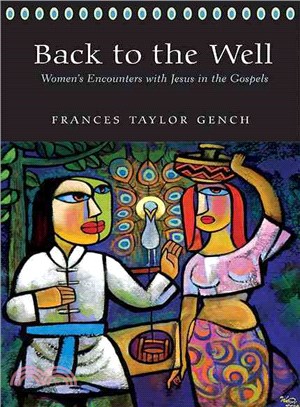 Back to the Well ─ Women's Encounters With Jesus in the Gospels