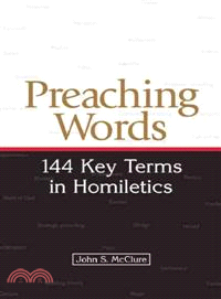 Preaching Words ─ 144 Key Terms in Homiletics