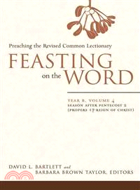 Feasting on the Word ─ Preaching the Revised Common Lectionary, Year B