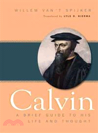 Calvin—A Brief Guide to His Life and Thought