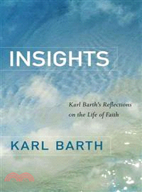 Insights ─ Karl Barth's Reflections on the Life of Faith