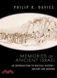 Memories of Ancient Israel—An Introduction to Biblical History-- Ancient and Modern