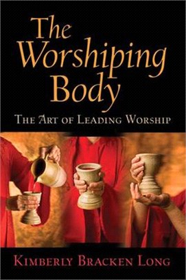 The Worshiping Body ― The Art of Leading Worship