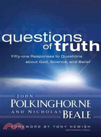 Questions of Truth ─ Fifty-One Responses to Questions about God, Science, and Belief
