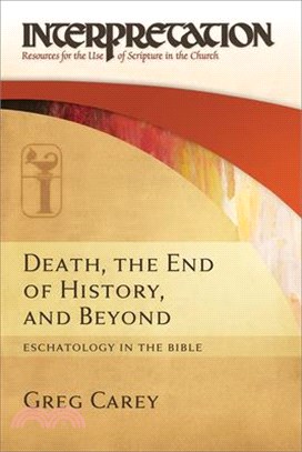 Death, the End of History, and Beyond: Eschatology in the Bible