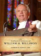 The Collected Sermons of William H. Willimon