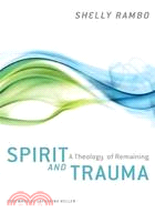 Spirit and Trauma ─ A Theology of Remaining