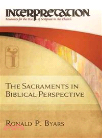 The Sacraments in Biblical Perspective