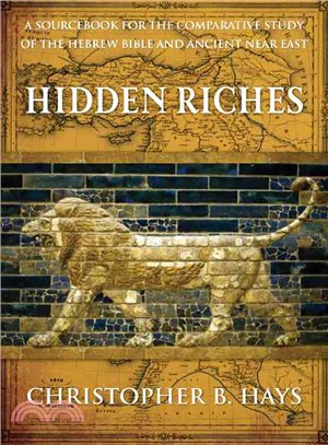 Hidden Riches ─ A Sourcebook for the Comparative Study of the Hebrew Bible and Ancient Near East