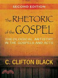 The Rhetoric of the Gospel ― Theological Artistry in the Gospels and Acts