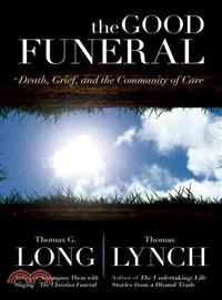 The Good Funeral ─ Death, Grief, and the Community of Care