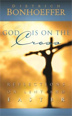 God Is on the Cross ― Reflections on Lent and Easter