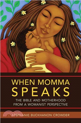 When Momma Speaks ─ The Bible and Motherhood from a Womanist Perspective