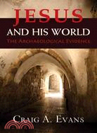 Jesus and His World ─ The Archaeological Evidence