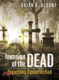 Invasion of the Dead ─ Preaching Resurrection