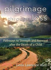 Pilgrimage Through Loss ― Pathways to Strength and Renewal After the Death of a Child