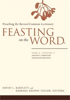Feasting on the Word, Year a ― Advent Through Transfiguration
