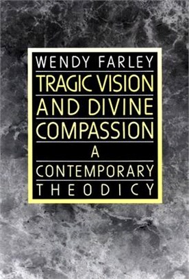 Tragic Vision and Divine Compassion ─ A Contemporary Theodicy