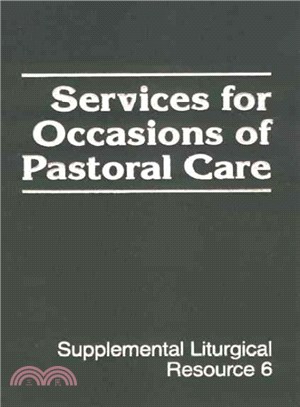 Services for Occasions of Pastoral Care ― The Worship of God