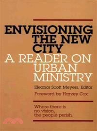 Envisioning the New City ― A Reader on Urban Ministry