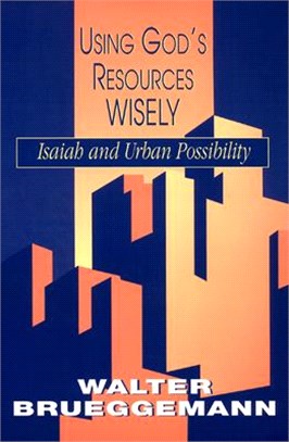Using God's Resources Wisely ― Isaiah and Urban Possibility