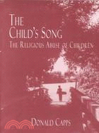 The Child's Song: The Religious Abuse of Children