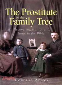 The Prostitute in the Family Tree—Discovering Humor and Irony in the Bible
