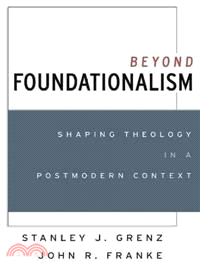 Beyond Foundationalism ― Shaping Theology in a Postmodern Context
