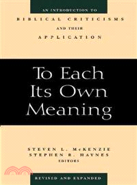 To Each Its Own Meaning ─ An Introduction to Biblical Criticisms and Their Application