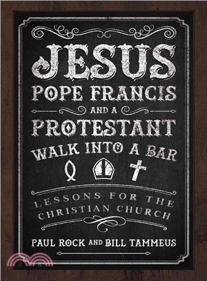 Jesus, Pope Francis, and a Protestant Walk into a Bar ─ Lessons for the Christian Church