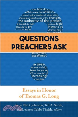 Questions Preachers Ask ─ Essays in Honor of Thomas G. Long