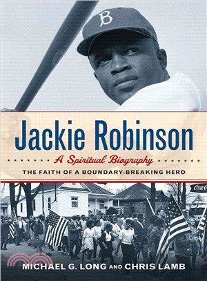 Jackie Robinson ─ A Spiritual Biography; the Faith of a Boundary-Breaking Hero