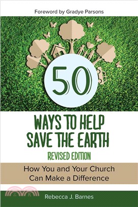 50 Ways to Help Save the Earth ─ How You and Your Church Can Make a Difference