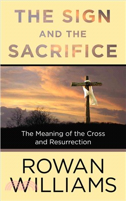 The Sign and the Sacrifice ─ The Meaning of the Cross and Resurrection